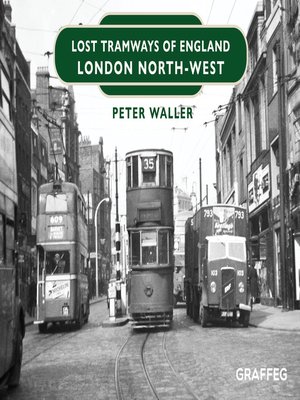 cover image of Lost Tramways of England: London North West